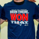 Patriots Been There Won That Shirt