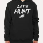Philadelphia Eagles Let’s Hunt Hoodie